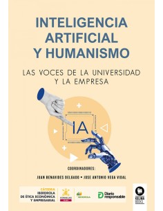Inteligencia Artificial y humanismo Las voces de la universidad y la empresa