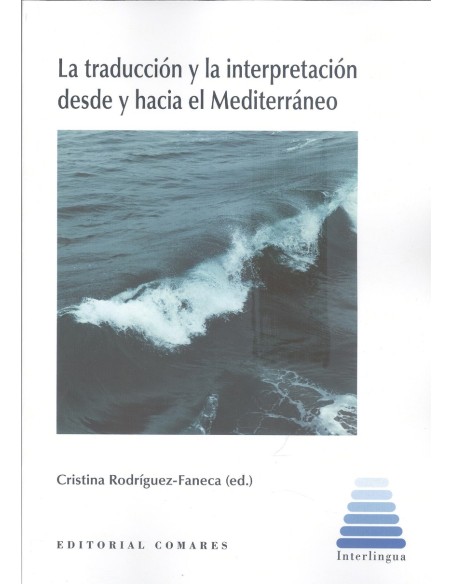 LA TRADUCCION Y LA INTERPRETACION DESDE Y HACIA EL MEDITERRANEO