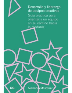 Desarrollo y liderazgo equipos creativos guia practica