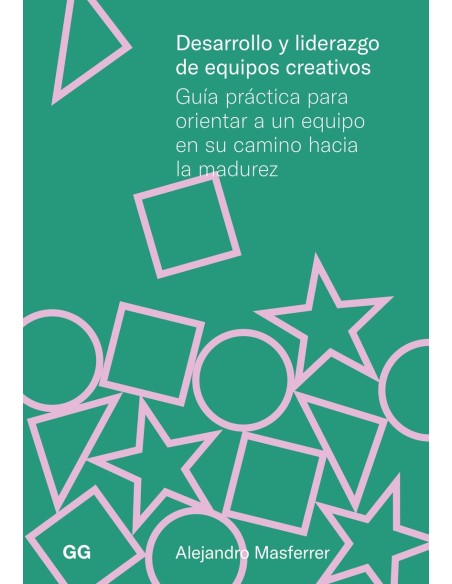 Desarrollo y liderazgo equipos creativos guia practica