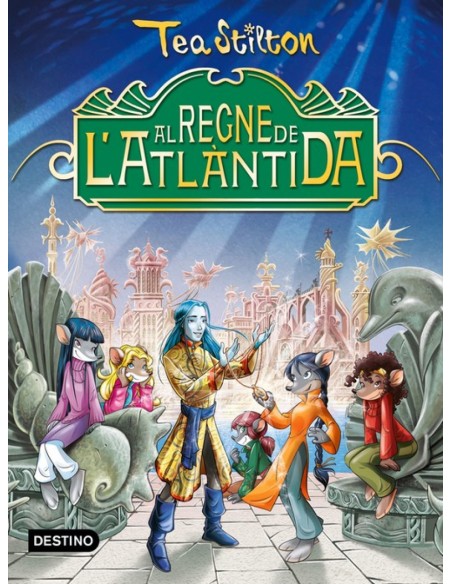 Tea Stilton al regne de l Atlantida