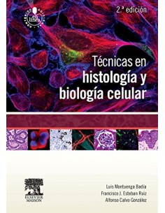 Tecnicas en histologia y biologia celular