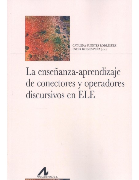 La ensenanza aprendizaje de conectores y operadores discursivos en ELE