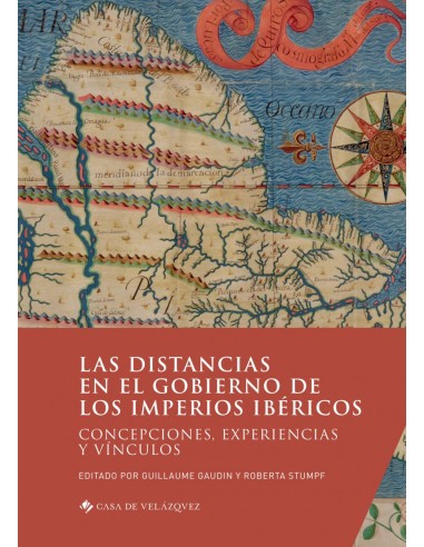 Las distancias en el gobierno de los imperios ibericos