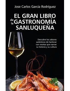 GRAN LIBRO DE LA GASTRONOMIA SANLUQUENA EL