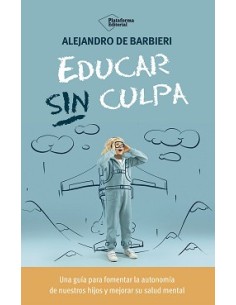 Educar sin culpa
