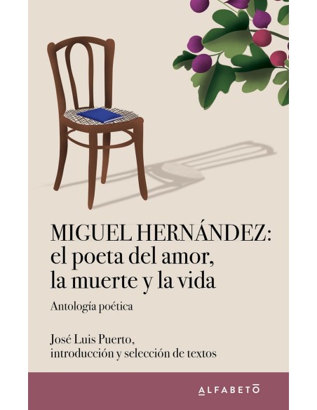 Miguel Hernandez el poeta del amor la muerte y la vida