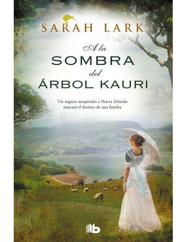 A la sombra del arbol Kauri Trilogia del arbol Kauri 2
