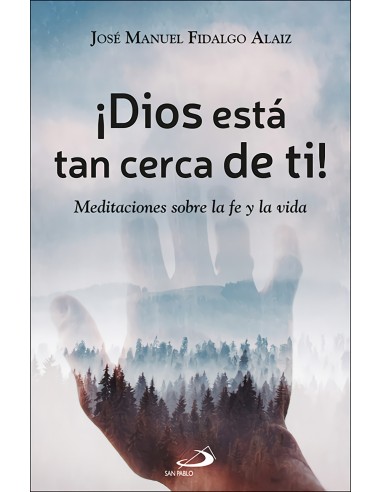 dios esta tan cerca de ti meditaciones sobre fe y vida
