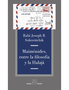 MAIMONIDES ENTRE LA FILOSOFIA Y LA HALAJA