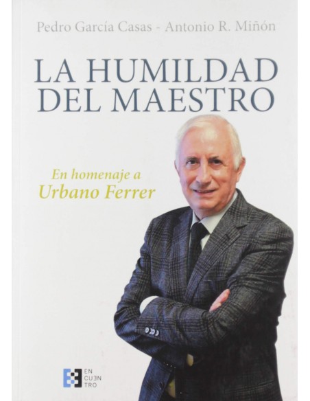 La humildad del maestro homenaje a Urbano Ferrer