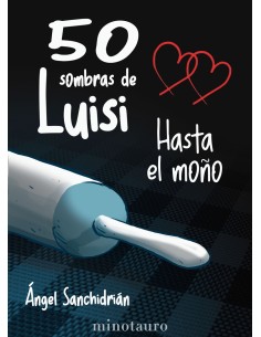 50 sombras de Luisi Hasta el mono