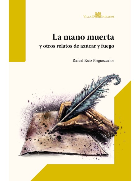 La mano muerta y otros relatos de azucar y fuego