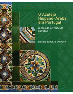 O Azulejo Hispano Arabe em Portugal