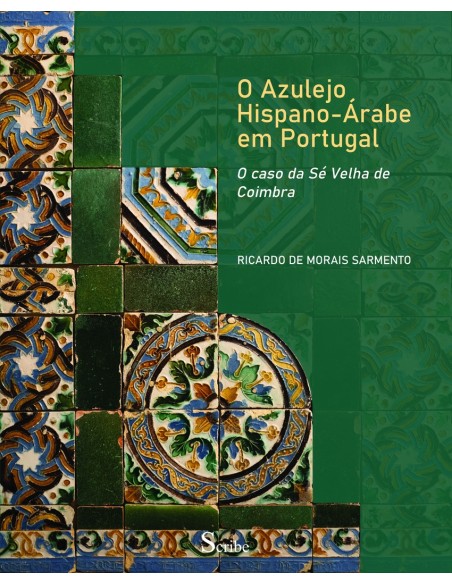 O Azulejo Hispano Arabe em Portugal