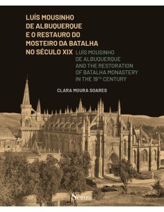 Luis Mousinho de Albuquerque e o Restauro do Mosteiro da Batalha no secXIX