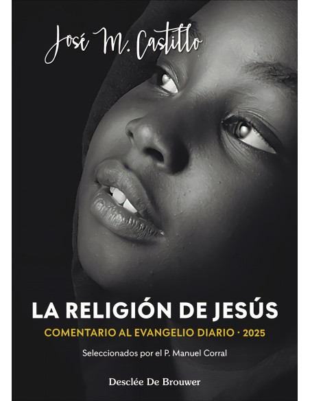 La religion de Jesus Comentarios al Evangelio diario 2025