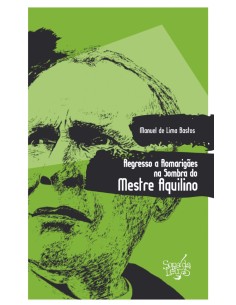 Regresso a Romarigaes Sombra Mestre Aquilino