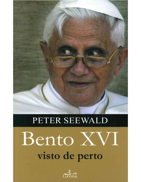 Bento XVI Visto de Perto