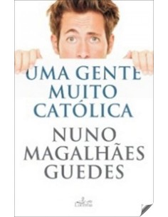 Uma Gente Muito Catolica