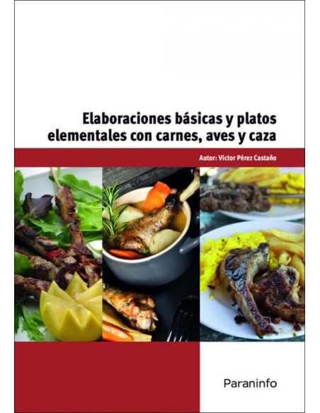 ELABORACIONES BASICAS PLATOS ELEMENTALES CARNES AVES CAZA