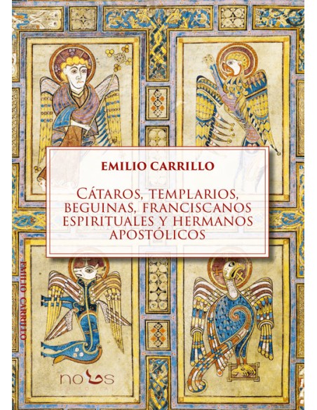 CATAROS TEMPLARIOS BEGUINAS FRANCISCANOS ESPIRITUALES Y HERMANOS APOSTOLICOS