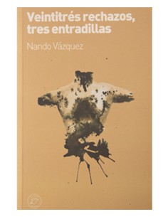 Veintitres rechazos tres entradillas