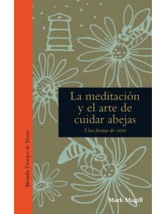 LA MEDITACION Y EL ARTE DE CUIDAR ABEJAS