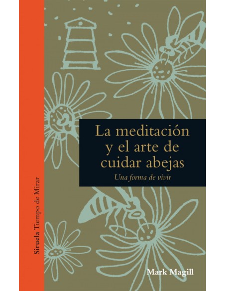 LA MEDITACION Y EL ARTE DE CUIDAR ABEJAS
