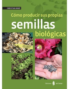 COMO PRODUCIR SUS PROPIAS SEMILLAS BIOLOGICAS