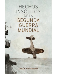 HECHOS INSOLITOS DE LA II GUERRA MUNDIAL