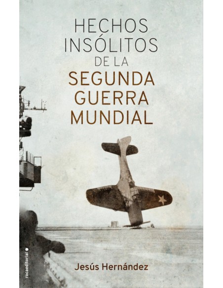 HECHOS INSOLITOS DE LA II GUERRA MUNDIAL