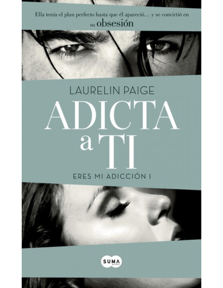 Adicta a ti Eres mi adiccion I