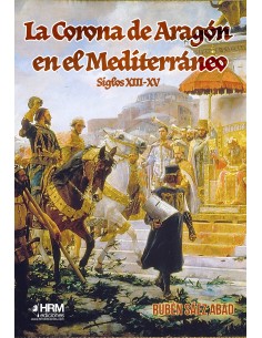 La Corona de Aragon en el Mediterraneo Siglos XIII XV