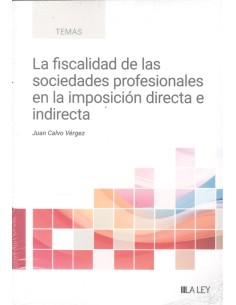 La fiscalidad de las sociedades profesionales en la imposicion directa e indirecta