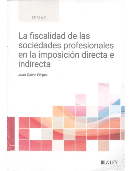 La fiscalidad de las sociedades profesionales en la imposicion directa e indirecta