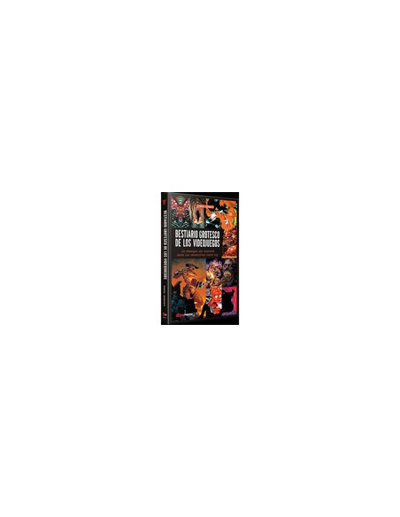 BESTIARIO GROTESCO DE LOS VIDEOJUEGOS