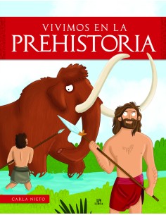 VIVIMOS EN LA PREHISTORIA