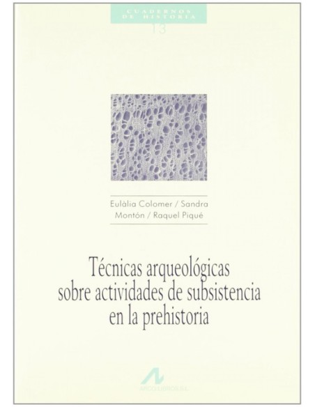 13Tecnicas arqueologicas sobre actividades de subsistencia en la Prehistoria