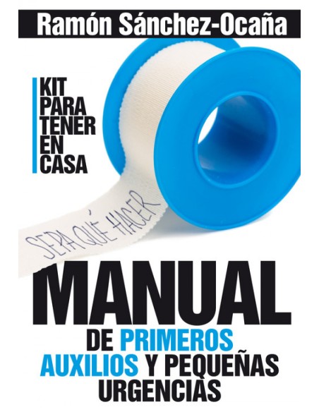 MANUAL DE PRIMEROS AUXILIOS Y PEQUENAS URGENCIAS