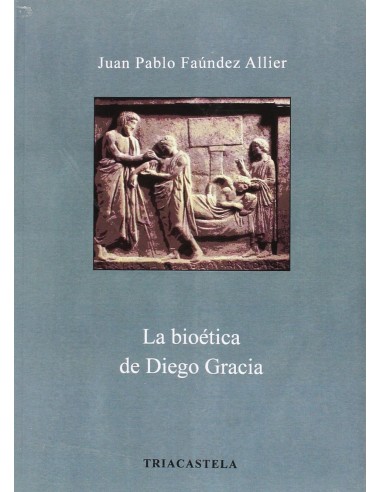 LA BIOETICA DE DIEGO GRACIA
