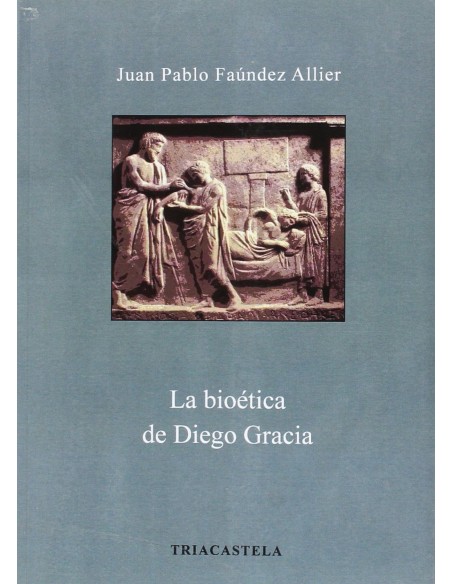 LA BIOETICA DE DIEGO GRACIA