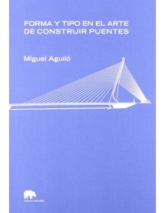 FORMA Y TIPO EN EL ARTE DE CONSTRUIR PUENTES