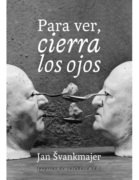 Para ver cierra los ojos