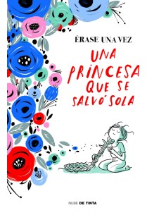 ERASE UNA VEZ UNA PRINCESA QUE SE SALVO SOLA