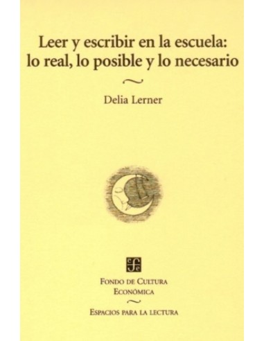 Leer y escribir en la escuela lo real lo posible y lo necesario
