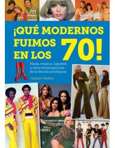 QUE MODERNOS FUIMOS EN LOS 70