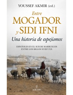 ENTRE MOGADOR Y SIDI IFNI UNA HISTORIA DE ESPEJISMOS