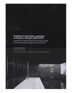 ARQUITECTURA IMPORTADA Y EXPORTADA EN ESPANA Y PORTUGAL 1925 1975