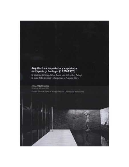 ARQUITECTURA IMPORTADA Y EXPORTADA EN ESPANA Y PORTUGAL 1925 1975